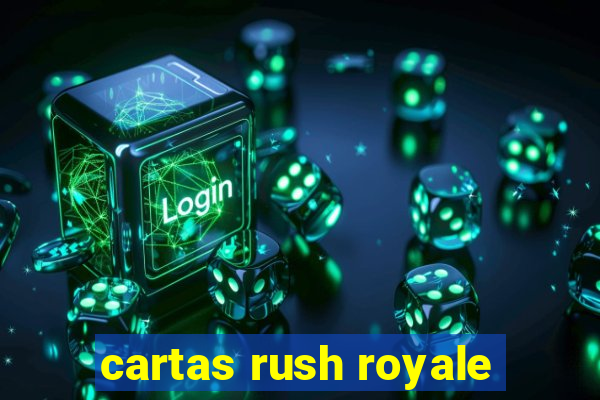 cartas rush royale